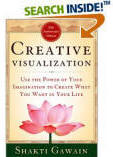 Creative Visualization: Use the Power of Your Imagination to Create What You Want in Your Life